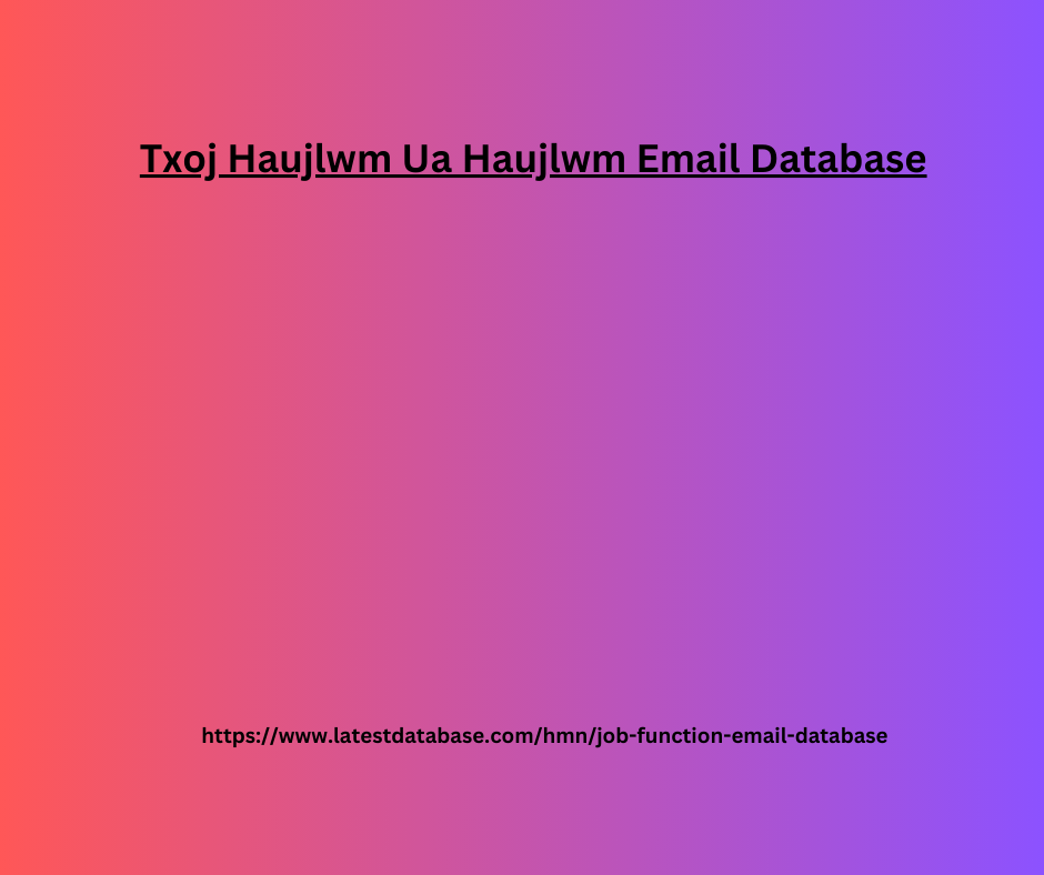 Txoj Haujlwm Ua Haujlwm Email Database