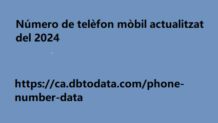 Número de telèfon mòbil actualitzat del 2024