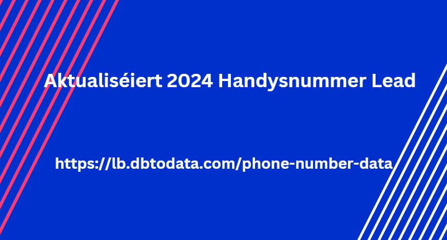 Aktualiséiert 2024 Handysnummer Lead