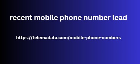 recent mobile phone number lead