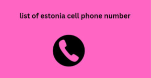 list of estonia cell phone number