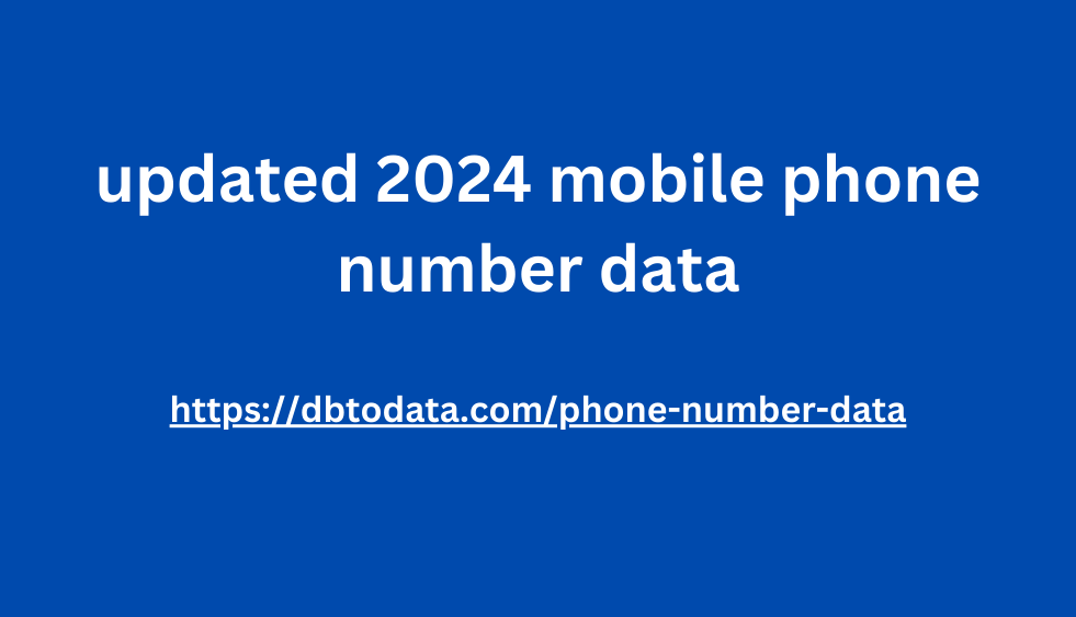 updated 2024 mobile phone number data